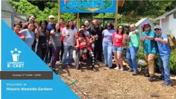 Community Bucket Volunteers With Historic Westside Gardens