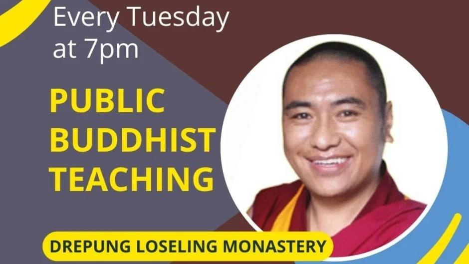 Public Buddhist Teaching at Drepung Loseling Monastery (In Person and Online)