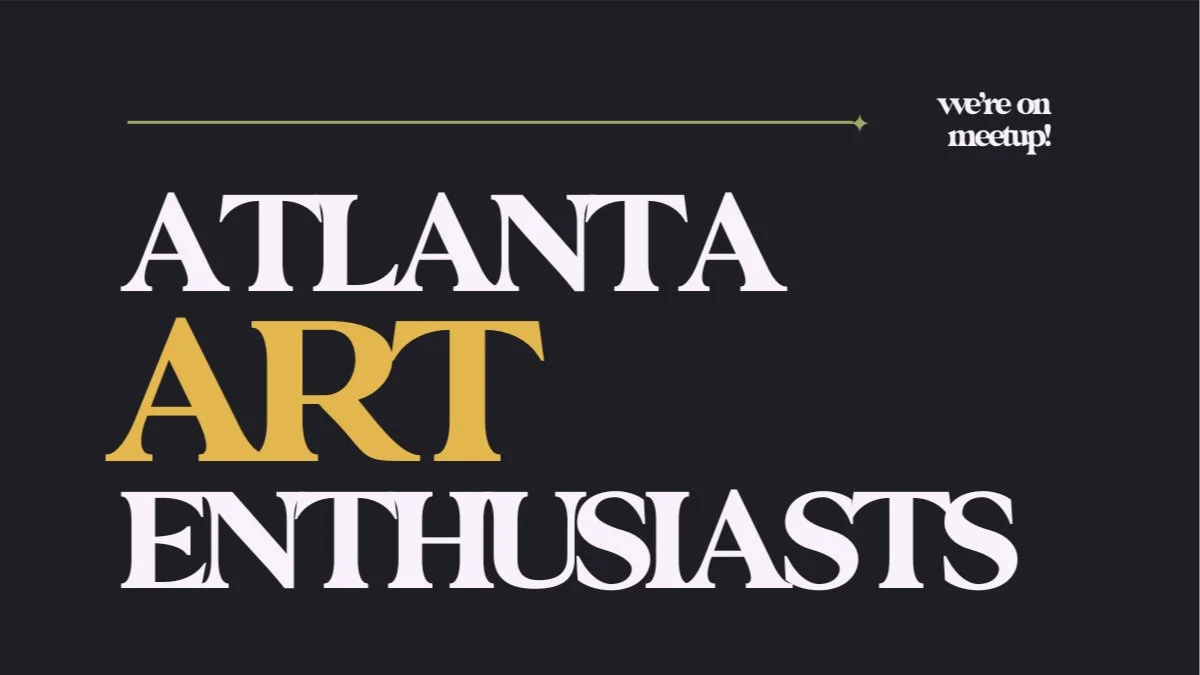 Atlanta Art Enthusiasts - Meet and Greet!
