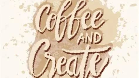 Coffee and Create